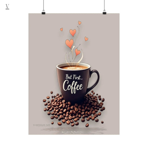 "But First, Coffee" Wall Art | Museum-Grade Archival Print & Framed Options | Perfect Kitchen & Cafe Deco Printify