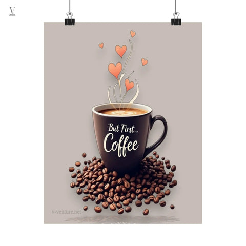 "But First, Coffee" Wall Art | Museum-Grade Archival Print & Framed Options | Perfect Kitchen & Cafe Deco V VENTURE