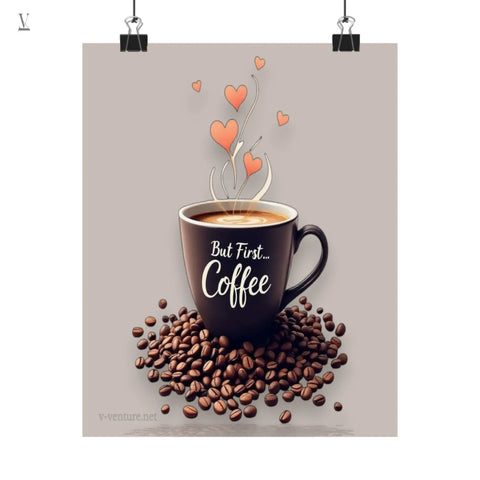 "But First, Coffee" Wall Art | Museum-Grade Archival Print & Framed Options | Perfect Kitchen & Cafe Deco V VENTURE